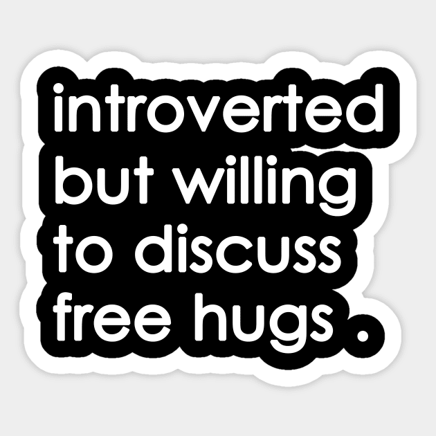 Introverted But Willing To Discuss free hugs Sticker by Yaman